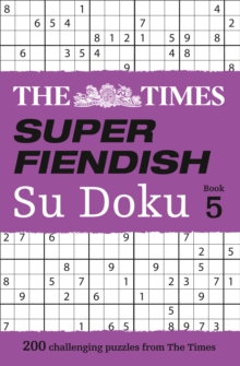 The Times Super Fiendish Su Doku Book 5: 200 Challenging Puzzles from the Times