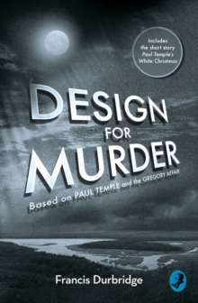Image for Design for murder: based on 'Paul Temple and the Gregory Affair'
