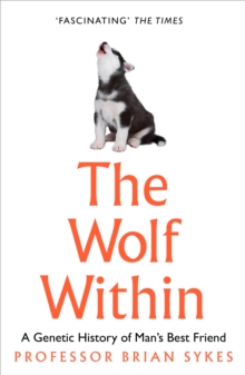Image for The wolf within  : the astonishing evolution of man's best friend
