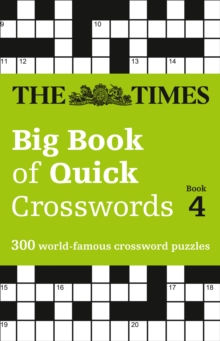 The Times Big Book of Quick Crosswords 4: 300 World-Famous Crossword Puzzles