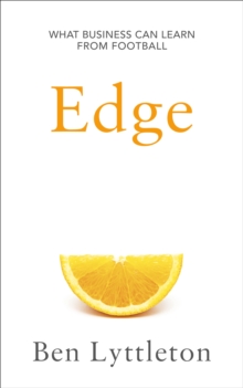 Image for Edge  : what businesses can learn from football's talent hothouse