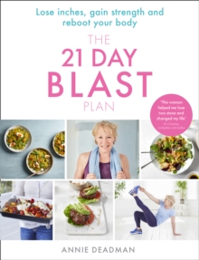 Image for The 21 day blast plan  : lose inches, gain strength and reboot your body