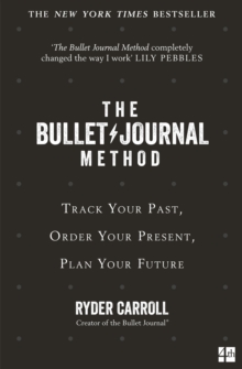 Image for The bullet journal method  : track your past, order your present, plan your future