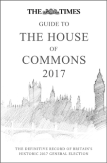 Times Guide to the House of Commons 2017