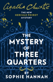 Image for The mystery of three quarters  : the new Hercule Poirot mystery