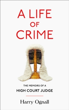 Image for A life of crime  : the memoirs of a High Court judge