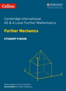 Image for Cambridge International AS & A Level Further Mathematics Further Mechanics Student’s Book