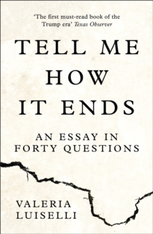 Image for Tell me how it ends  : an essay in forty questions