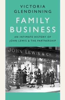 Image for Family business  : an intimate history of John Lewis and the partnership