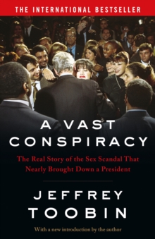 Image for A Vast Conspiracy: The Real Story of the Sex Scandal That Nearly Brought Down a President