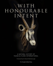 Image for With honourable intent  : a natural history of fauna and flora international
