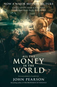 Image for All the money in the world  : the outrageous fortune and misfortunes of the heirs of J. Paul Getty