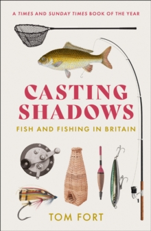 Image for Casting shadows  : fish and fishing in Britain