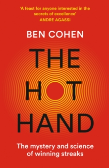 The Hot Hand: The Mystery and Science of Winning Streaks