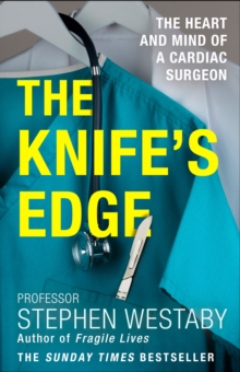 Image for The knife's edge  : the heart and mind of a cardiac surgeon