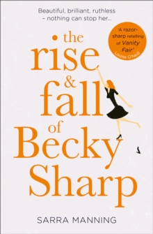 Image for The rise & fall of Becky Sharp