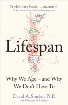 Image for Lifespan  : the revolutionary science of why we age - and why we don't have to