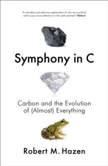 Image for Symphony in C  : carbon and the evolution of (almost) everything