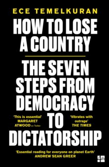 How to Lose a Country: The 7 Steps from Democracy to Dictatorship