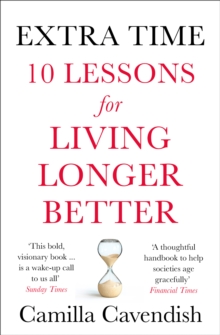 Extra Time: 10 Lessons for Living Longer Better