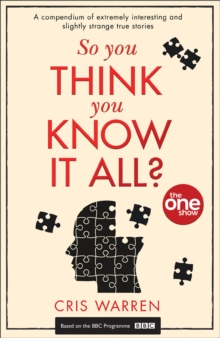 So You Think You Know It All?