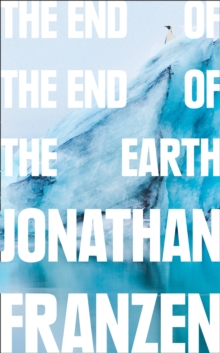 Image for The end of the end of the Earth  : essays