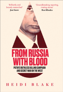 Image for From Russia with blood  : Putin's ruthless killing campaign and secret war on the West