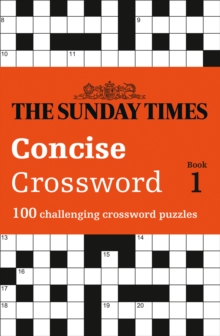 The Sunday Times Concise Crossword Book 1: 100 Challenging Crossword Puzzles