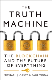 Image for The truth machine: the blockchain and the future of everything