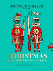 Fortnum & Mason: Christmas & Other Winter Feasts