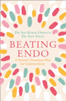 Beating Endo: A Patient’s Treatment Plan for Endometriosis