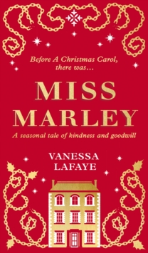 Miss Marley: A Christmas Ghost Story – a Prequel to a Christmas Carol