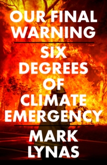 Image for Our final warning  : six degrees of climate emergency