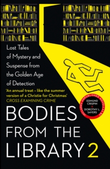 Image for Bodies from the library: forgotten stories of mystery and suspense by the queens of crime and other masters of golden age detection.