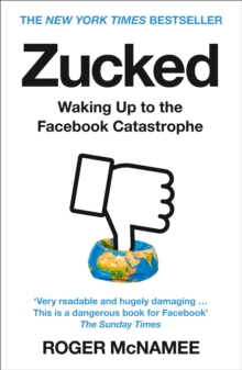 Image for Zucked  : waking up to the Facebook catastrophe