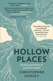 Image for Hollow places: an unusual history of land and legend