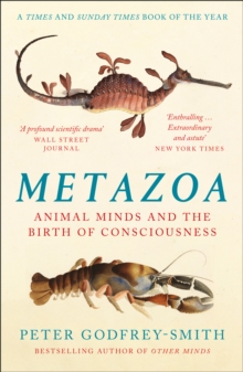 Image for Metazoa  : animal minds and the birth of consciousness