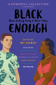 Image for Black enough: stories of being young & black in America