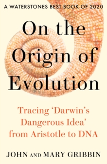 Image for On the origin of evolution  : tracing 'Darwin's dangerous idea' from Aristotle to DNA