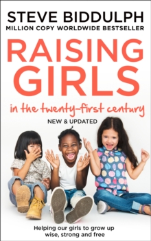 Image for Raising girls in the 21st century  : helping our girls to grow up wise, strong and free