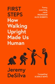 Image for First steps  : how walking upright made us human