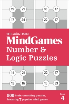 The Times MindGames Number and Logic Puzzles Book 4: 500 Brain-Crunching Puzzles, Featuring 7 Popular Mind Games