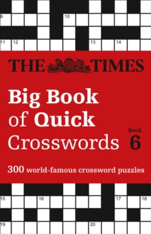 Image for The Times Big Book of Quick Crosswords 6 : 300 World-Famous Crossword Puzzles