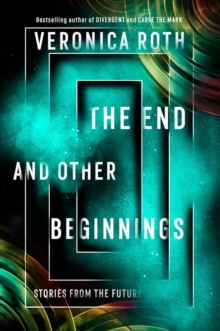 Image for The end and other beginnings  : stories from the future
