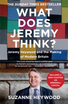 Image for What does Jeremy think?  : Jeremy Heywood and the making of modern Britain