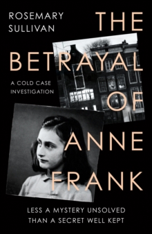 Image for The betrayal of Anne Frank  : a cold case investigation