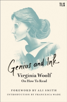 Image for Genius and ink: Virginia Woolf on how to read