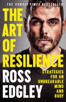 Image for The art of resilience  : strategies for an unbreakable mind and body