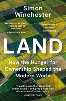 Land  : how the hunger for ownership shaped the modern world - Winchester, Simon