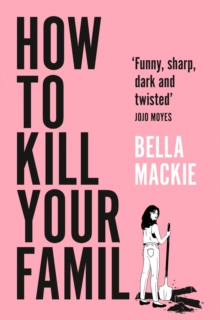 Cover for: How To Kill Your Family